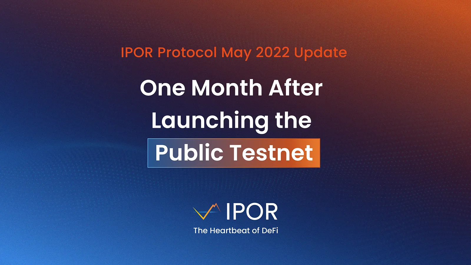 May 2022 update — 1 month after launching testnet.